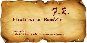 Fischthaler Román névjegykártya